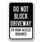 Signmission Do Not Block Driveway 24 Hour Access Reqd 1 12inx18in Hvy Gauge Alum., A-1218 Driveway A-1218 Driveway - Do Not 24 Access Req 1 - alternate 1